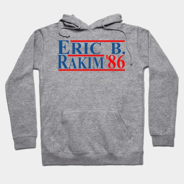 Eric B. Rakim For President 86 Hoodie by TraphicDesigning